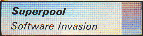 Superpool Software Invasion